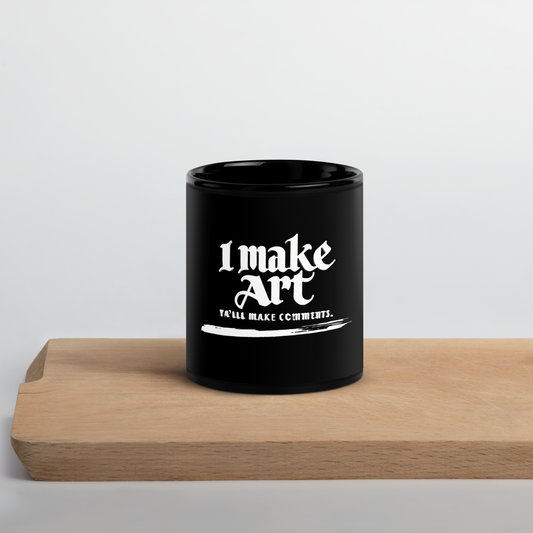 I Make Art Black Glossy Mug