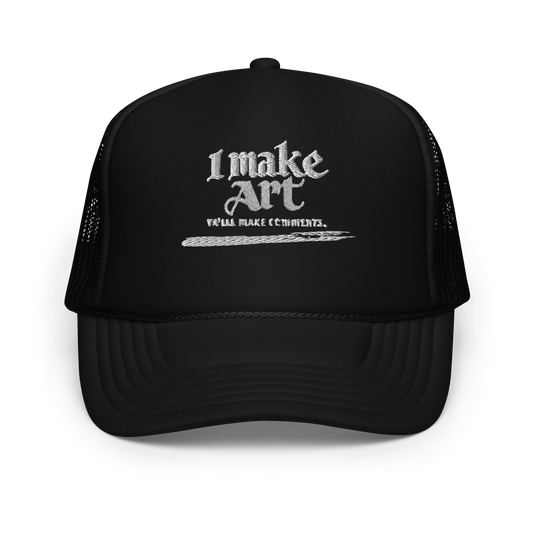 I Make Art Foam trucker hat